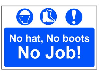 No Hat, No Boots, No Job! - PVC Sign 600 x 400mm