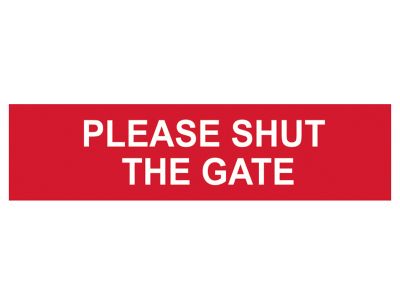 Please Shut The Gate - PVC Sign 200 x 50mm