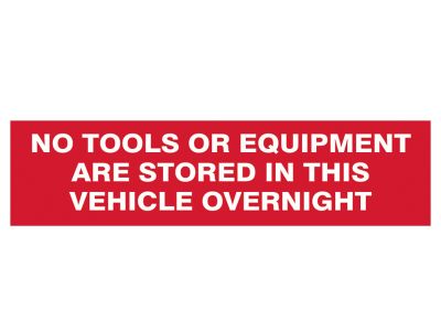 No Tools Stored In Vehicle Overnight - 2 Signs 300 x 200mm